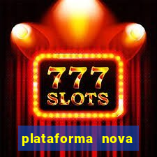 plataforma nova pagando bem